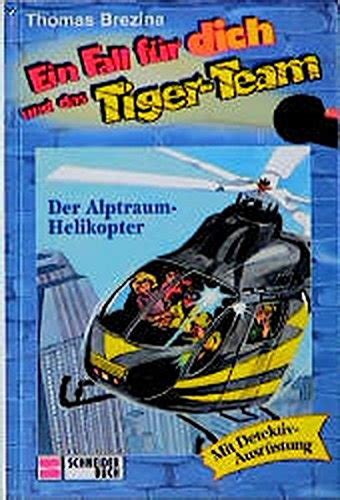 Ein Fall für dich und das Tiger Team Bd 7 Der Alptraum Helikopter