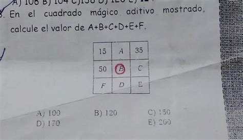 3 En el cuadrado mágico aditivo mostrado calcule el valor de A B C D