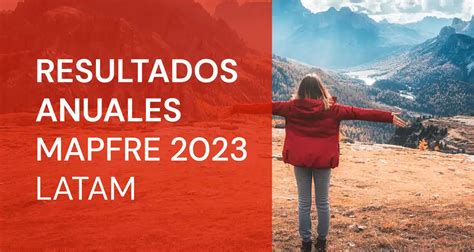 El Negocio De Mapfre En Latinoamérica Crece Un 9 Y El Beneficio Un 24 En 2023 Mapfre Chile