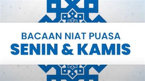 Ini Bacaan Niat Puasa Sunnah Senin Kamis Lengkap Tulisan Arab And Latin