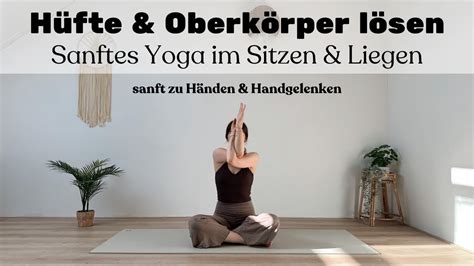 Min Sanftes Yoga Sitzen Liegen H Fte Oberk Rper Sanft Zu