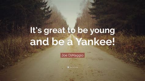 Top 30 Joe DiMaggio Quotes (2024 Update) - QuoteFancy