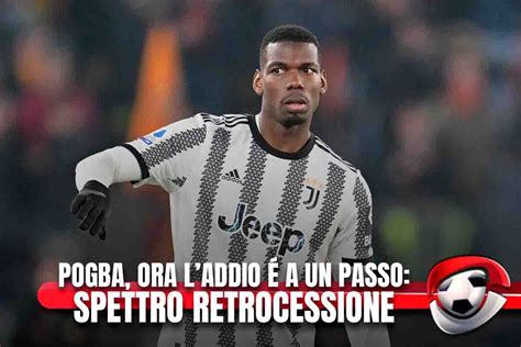 Pogba ora laddio è a un passo spettro rescissione