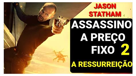 Assassino A Pre O Fixo A Ressurrei O Trailer Conhecendo O Filme