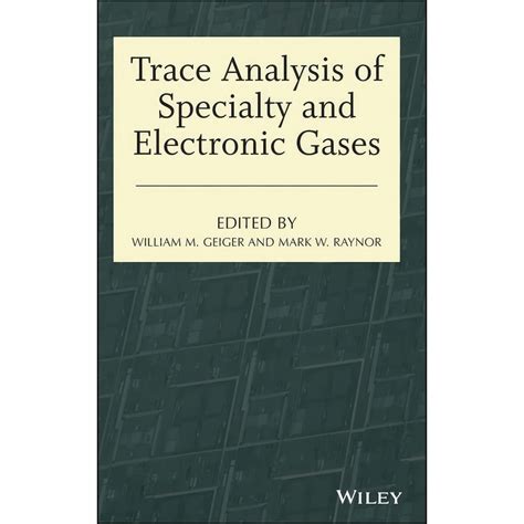 قیمت و خرید کتاب Trace Analysis Of Specialty And Electronic Gases اثر