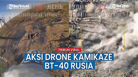 Brutal Begini Aksi Drone Kamikaze Bt Rusia Sapu Bersih Parit