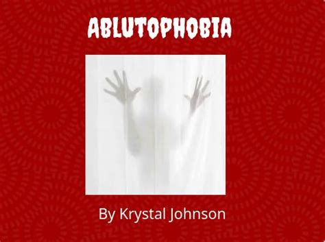 "Ablutophobia" - Free stories online. Create books for kids | StoryJumper