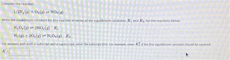 Solved Consider The Reaction 12 N2go2g⇌no2g Write