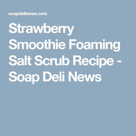 Strawberry Smoothie Whipped Salt Scrub Recipe For Glowing Skin Salt