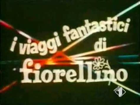 I Fantastici Viaggi Di Fiorellino Sigla Iniziale Youtube