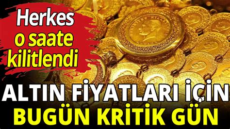 Altın fiyatları için bugün kritik gün Herkes o saate kilitlendi