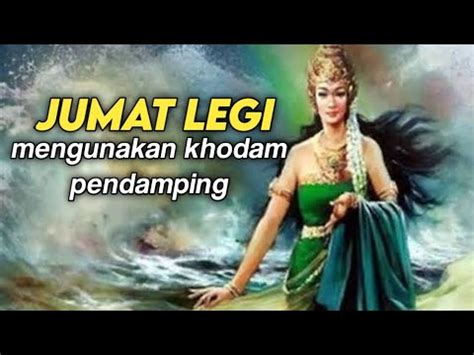 Jumat Legi Bagaimana Menggunakan Khodam Pendamping Youtube