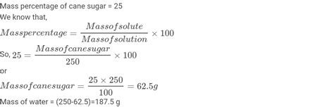 The Mass Of Cane Sugar Required To Prepared G Of Solution Of