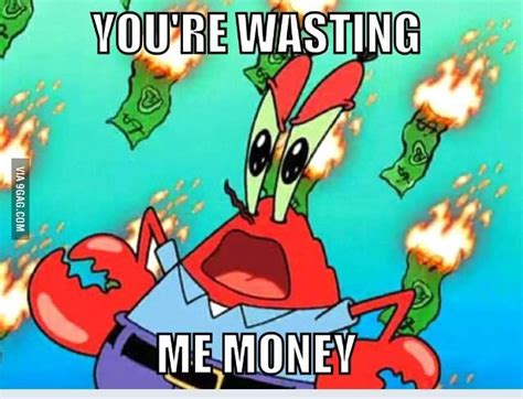 Mr Krabs Me Money Meme