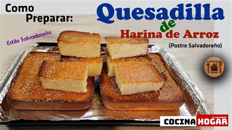 Como Preparar Quesadilla de Harina de Arroz con Queso Pan Salvadoreño