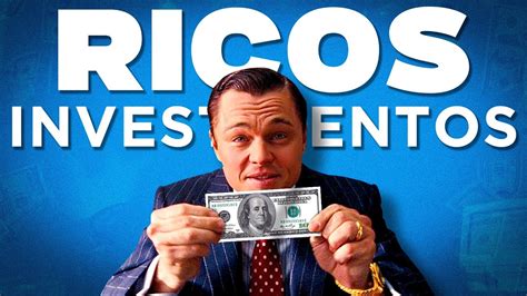 15 INVESTIMENTOS QUE OS RICOS FAZEM OS POBRES NÃO SABEREM NADA YouTube