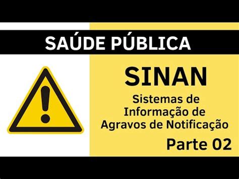 SINAN Sistema de Informação de Agravos de Notificação Agente de