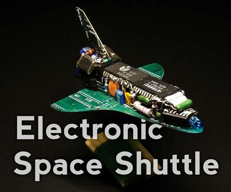 Electronic Space Shuttle 8 Steps With Pictures