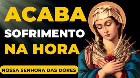 Oração Forte de NOSSA SENHORA das DORES para PARAR DE SOFRER YouTube