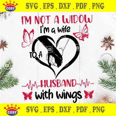 Im Not A Widow Im A Wife To A Husband With With Wings Svg Bride And