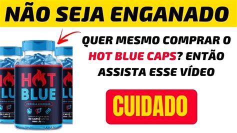 Hot blue Caps FUNCIONA MESMO Hot Blue Caps é BOM Hot Blue Caps ONDE