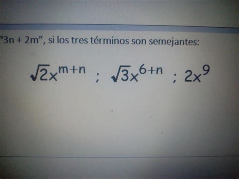 Calcular El Valor De N M Si Los Tres T Rminos Son Semejantes