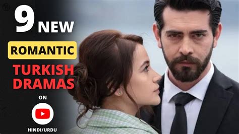 9 New Romantic Turkish Dramas In Hindi Urdu 2024 Must Watch On