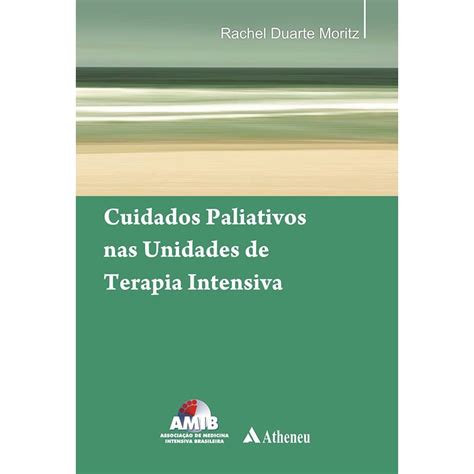 Cuidados Paliativos Nas Unidades De Terapia Intensiva