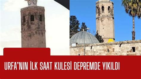 Urfa Gaste On Twitter Urfanin Lk Saat Kules Depremde Yikildi