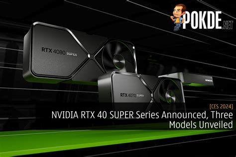 [CES 2024] NVIDIA RTX 40 SUPER Series Announced, Three Models Unveiled ...