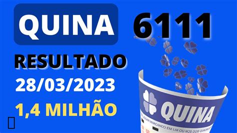 Resultado Quina Concurso 6111 Confira A Quina De Hoje 28 03 YouTube