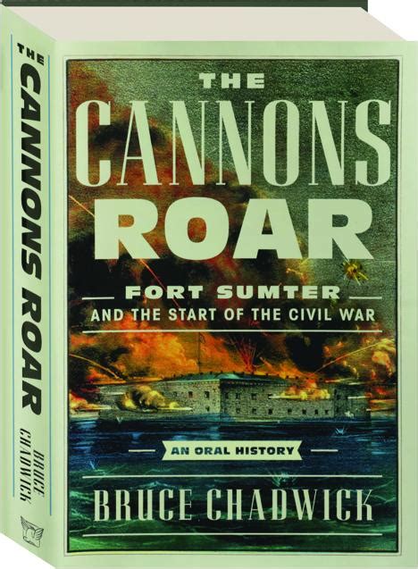 THE CANNONS ROAR: Fort Sumter and the Start of the Civil War ...