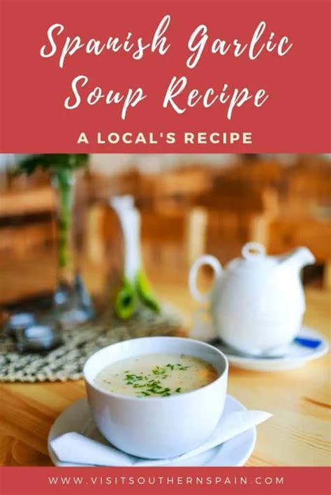 Warming Spanish Garlic Soup Recipe Visit Southern Spain