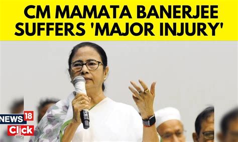 West Bengal News CM Mamata Banerjee Sustains Major Injury Admitted