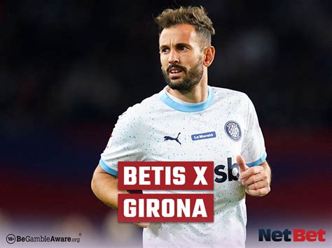 Real Betis x Girona Partida pela 18ª Rodada da La Liga NetBet BR Blog