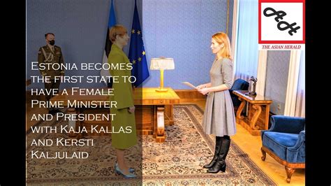 Estonia Becomes The First To Have A Female Pm President With Kaja