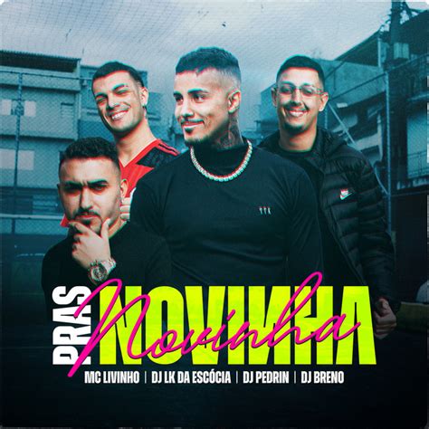 Mc Livinho Divulga Seu Novo Single Pras Novinha Em Parceria Com Os Dj