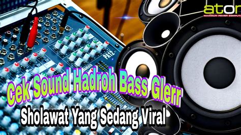 Cek Sound Hadroh Bass Mantap Sholawat Yang Sedang Virall Youtube