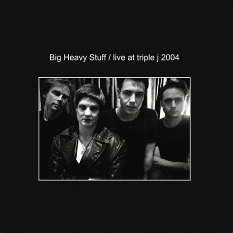 Live at triple j 2004 | Big Heavy Stuff