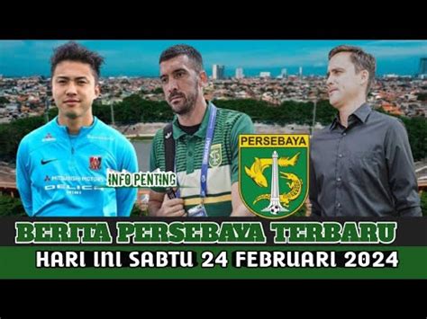 Persebaya Berita Persebaya Terbaru Hari Ini Sabtu 24 Februari 2024