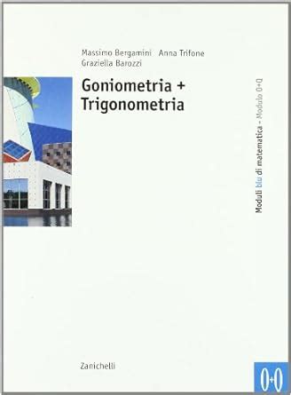 Moduli Blu Di Matematica Modulo O Q Goniometria Trigonometria Per Le