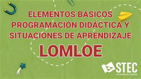 Programaci N Did Ctica Y Situaciones De Aprendizaje Con La Lomloe Youtube