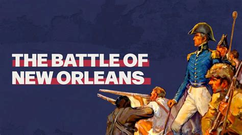 The Battle Of New Orleans War Of Youtube