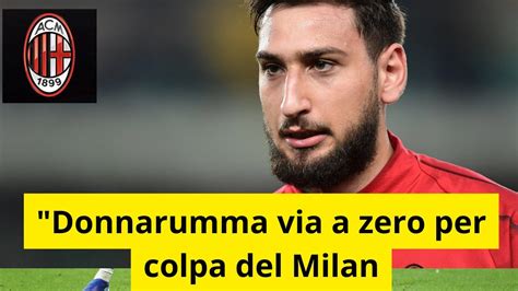 Donnarumma Via A Zero Per Colpa Del Milan Youtube