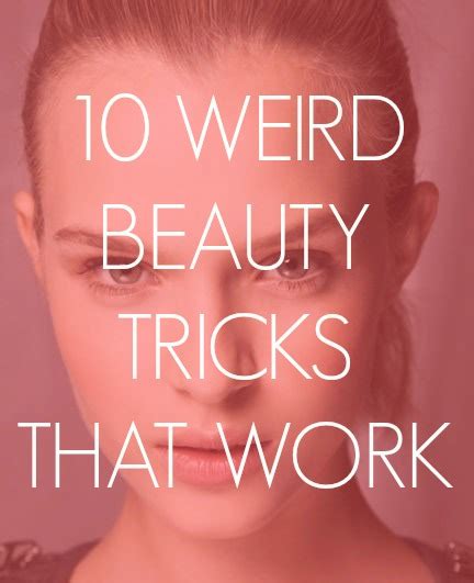 10 Weird Beauty Tricks That Really Work Beauty Hacks Putting On