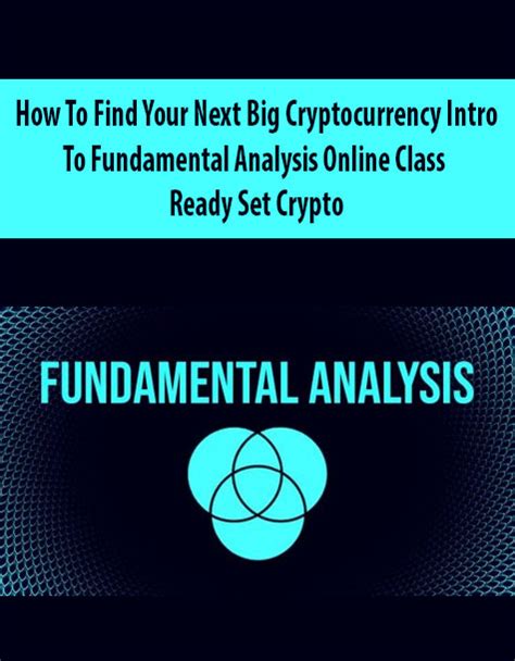 How To Find Your Next Big Cryptocurrency Intro To Fundamental Analysis