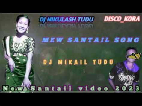 DISCO KORA SANTAIL VIDEO DJ NIKULASH TUDU SANTAIL SONG DJ MIKAIL TUDU