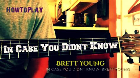 Howtoplay In Case You Didnt Know Brett Young Easy Chords Youtube