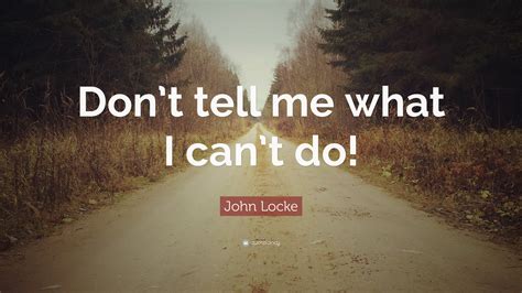 Don'T Tell Me What To Do Quotes - WHATDOSH