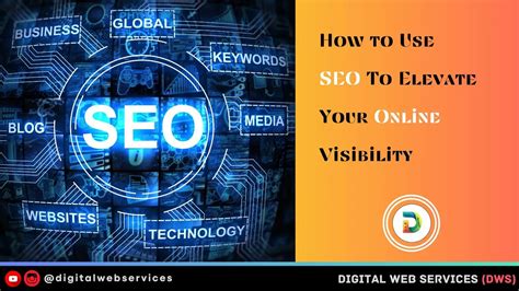 How To Use Seo To Elevate Your Online Visibility In 2024